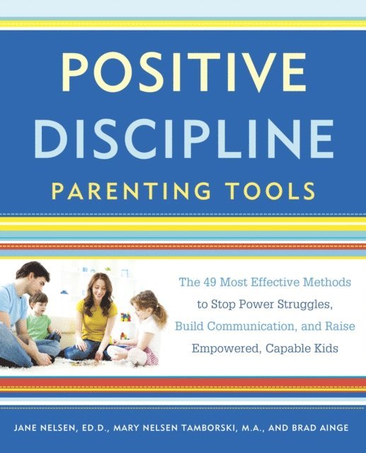 Brad Ainge, Mary Nelsen Tamborski, Ed.D. Jane Nelsen - Positive Discipline Parenting Tools, E-bok