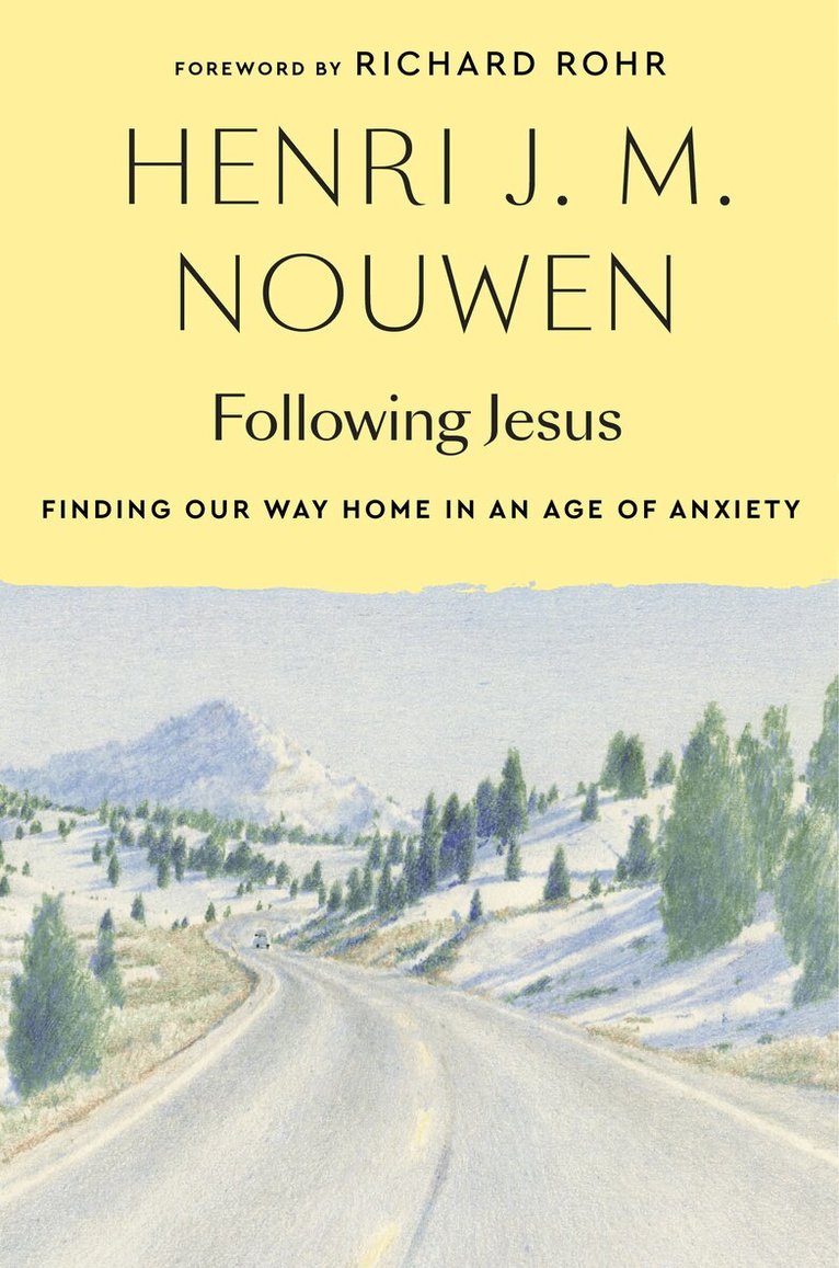 Henri J. M. Nouwen, Gabrielle Earnshaw - Following Jesus: Finding Our Way Home in an Age of Anxiety, Häftad