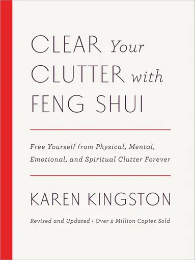 Karen Kingston - Clear Your Clutter with Feng Shui (Revised and Updated), Inbunden