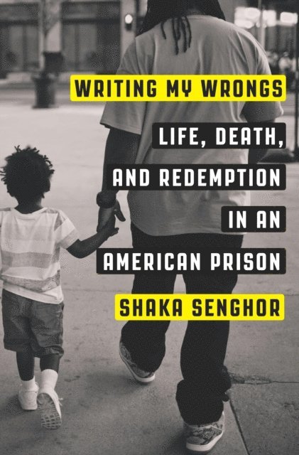 Shaka Senghor - Writing My Wrongs, E-bok