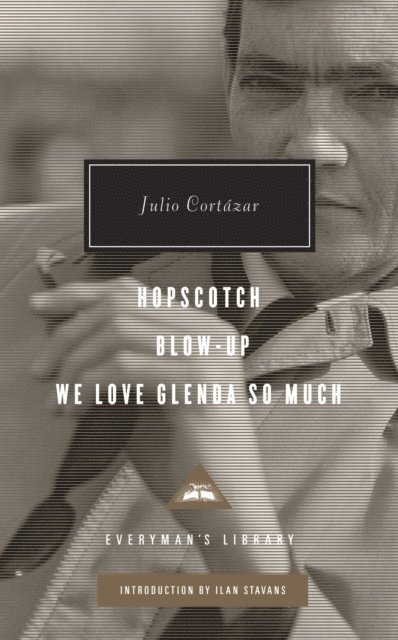 Julio Cortazar - Hopscotch, Blow-Up, We Love Glenda So Much, E-bok