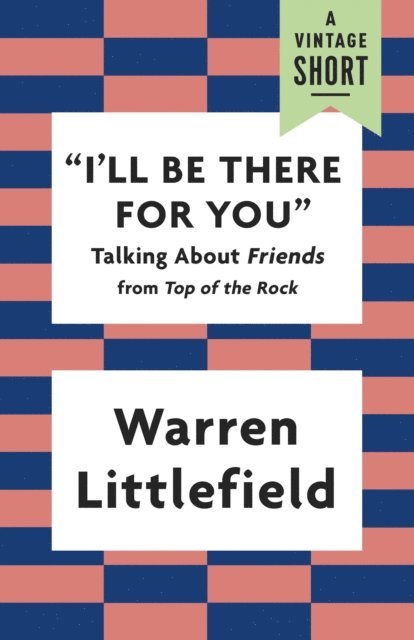 Warren Littlefield - &quote;I'll Be There for You&quote;, E-bok