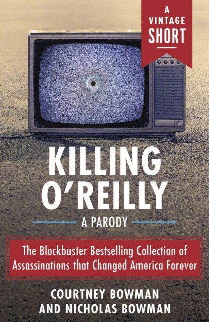 Nicholas Bowman, Courtney Bowman - Killing O'Reilly, E-bok. Tillgänglighet: Lägg i varukorg