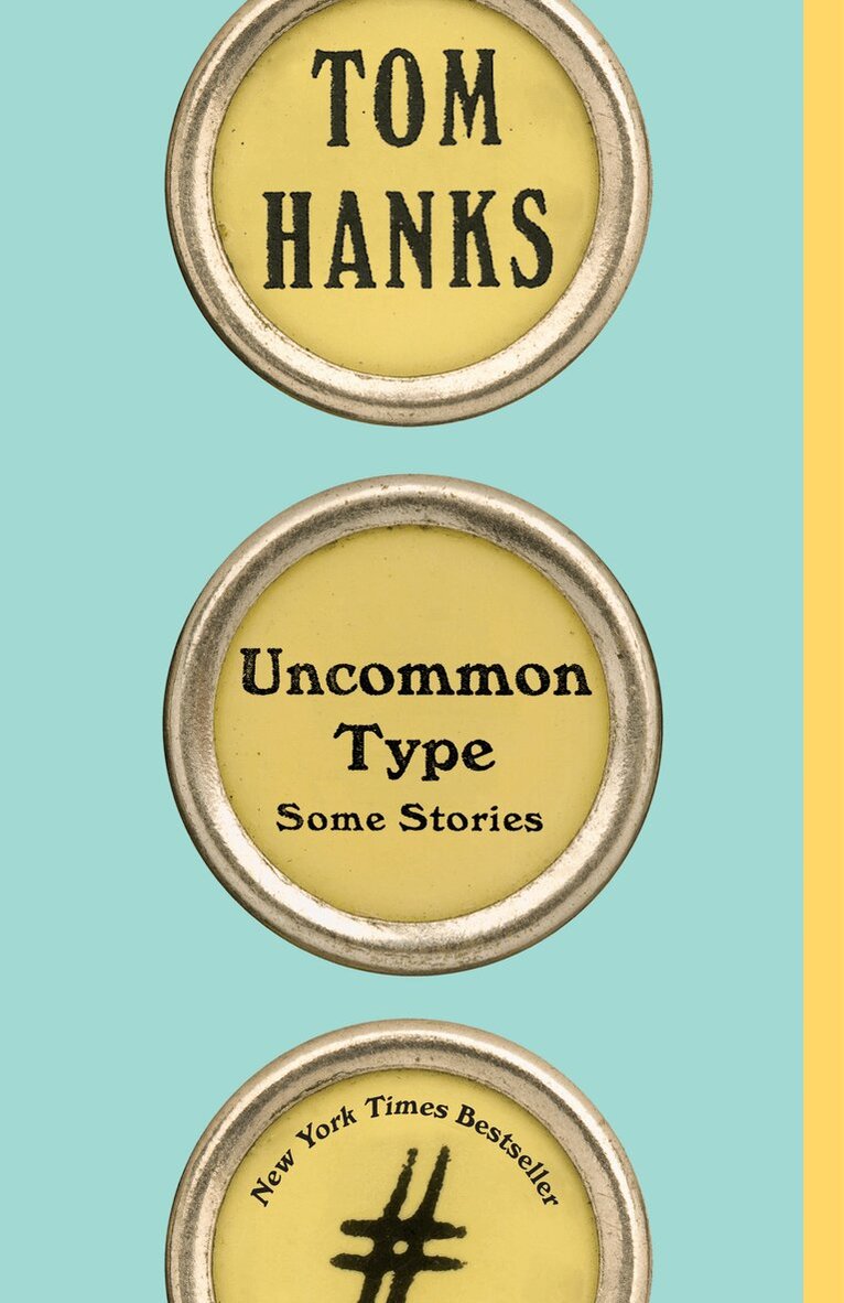 Tom Hanks - Uncommon Type: Some Stories, Häftad