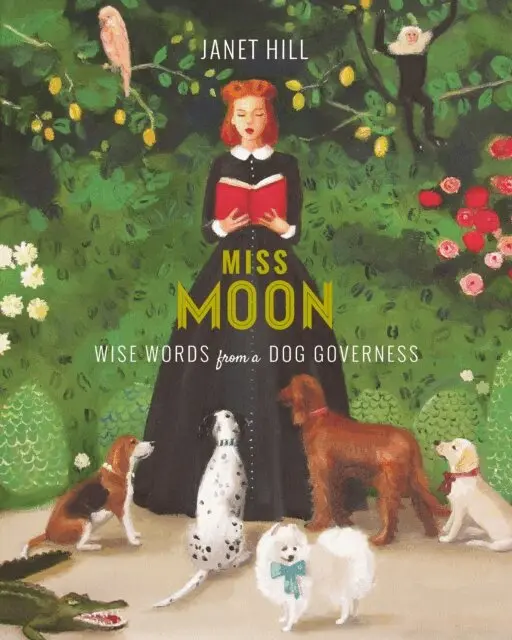 Janet Hill - Miss Moon: Wise Words from a Dog Governess, E-bok. Tillgänglighet: Lägg i varukorg