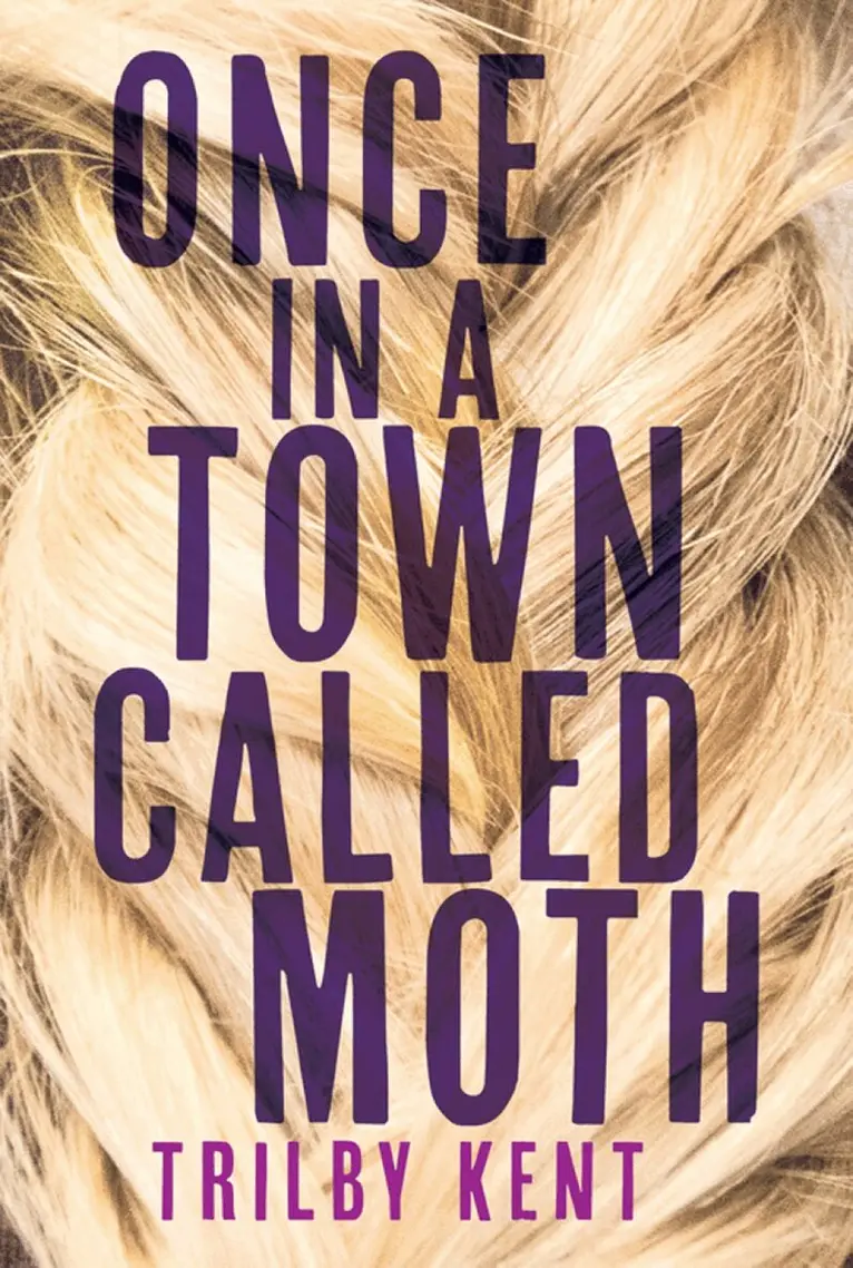 Kent Trilby - Once, in a Town Called Moth, Inbunden. Tillgänglighet: Lägg i varukorg