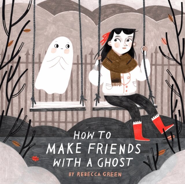 Rebecca Green - How to Make Friends with a Ghost, E-bok