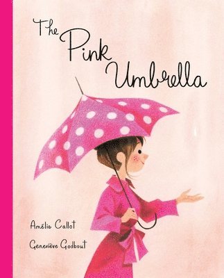 Amelie Callot - The Pink Umbrella, Inbunden