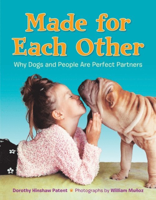 Dorothy Hinshaw Patent - Made for Each Other: Why Dogs and People Are Perfect Partners, E-bok