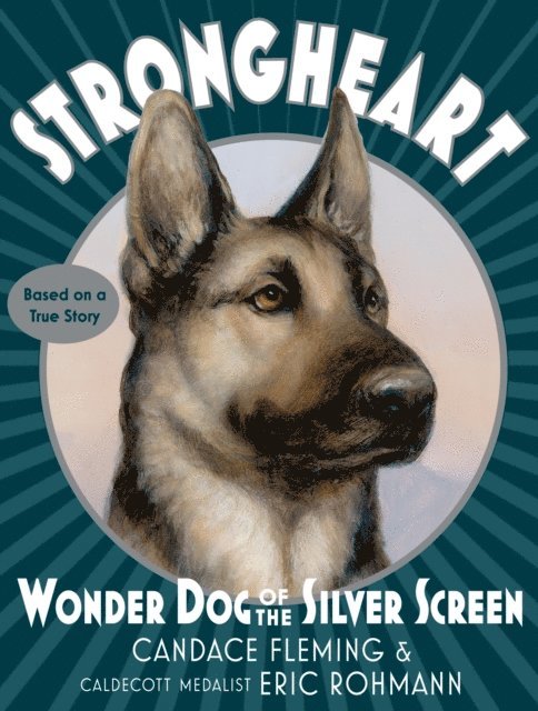 Candace Fleming - Strongheart: Wonder Dog of the Silver Screen, E-bok