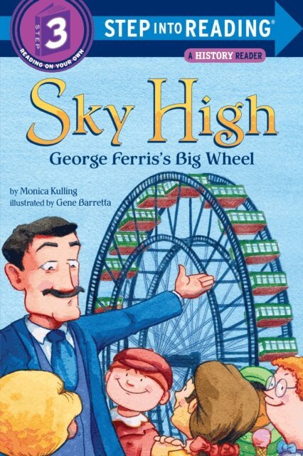 Monica Kulling - Sky High: George Ferris's Big Wheel, E-bok