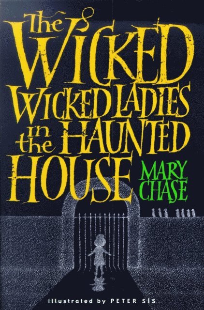 Mary Chase - Wicked, Wicked Ladies in the Haunted House, E-bok