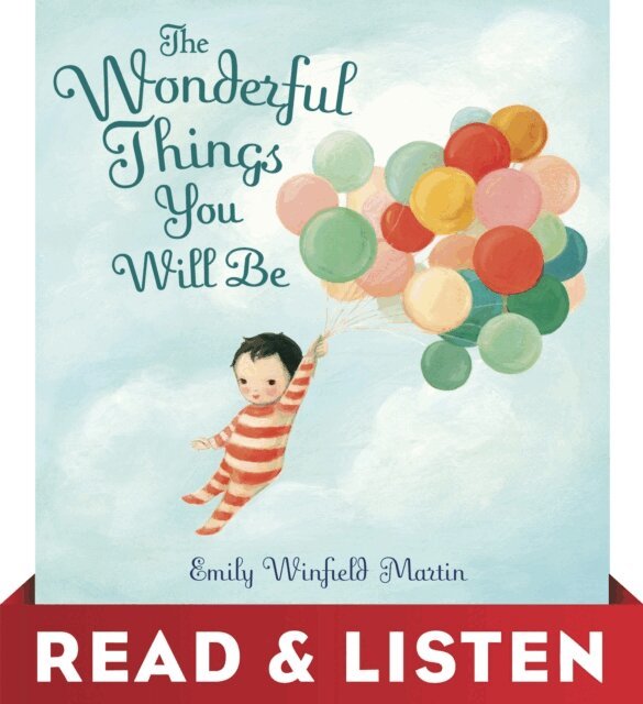 Emily Winfield Martin - Wonderful Things You Will Be: Read & Listen Edition, E-bok