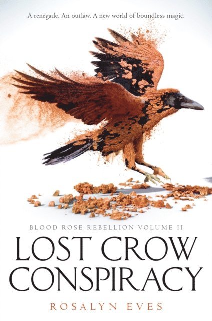 Rosalyn Eves - Lost Crow Conspiracy (Blood Rose Rebellion, Book 2), E-bok