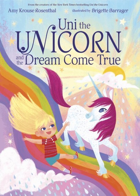 Amy Krouse Rosenthal - Uni the Unicorn and the Dream Come True, E-bok