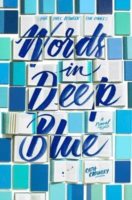 Cath Crowley - Words in Deep Blue, Häftad