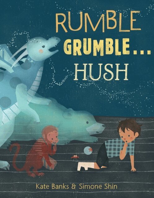 Kate Banks - Rumble Grumble . . . Hush, E-bok