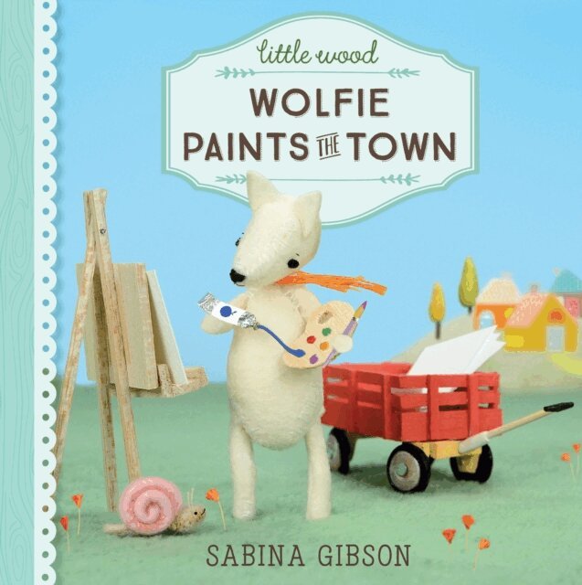 Sabina Gibson - Little Wood: Wolfie Paints the Town, E-bok