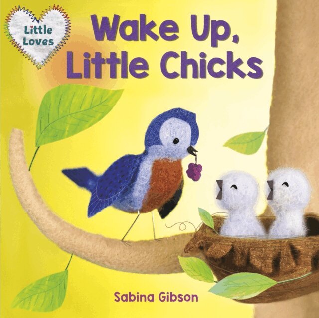 Sabina Gibson - Wake Up, Little Chicks! (Little Loves), E-bok
