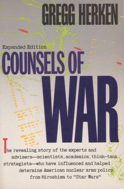 Gregg Herken - Counsels of War, E-bok