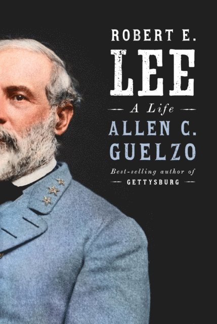 Allen C. Guelzo - Robert E. Lee, E-bok