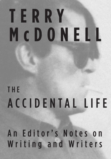 Terry McDonell - Accidental Life, E-bok
