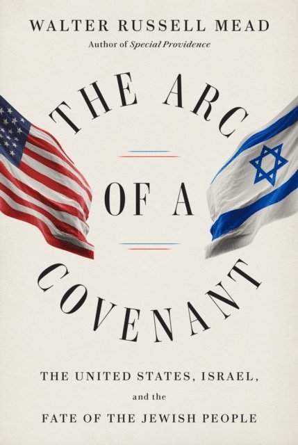 Walter Russell Mead - Arc of a Covenant, E-bok
