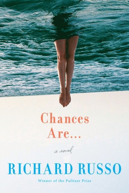 Richard Russo - Chances Are . . ., E-bok