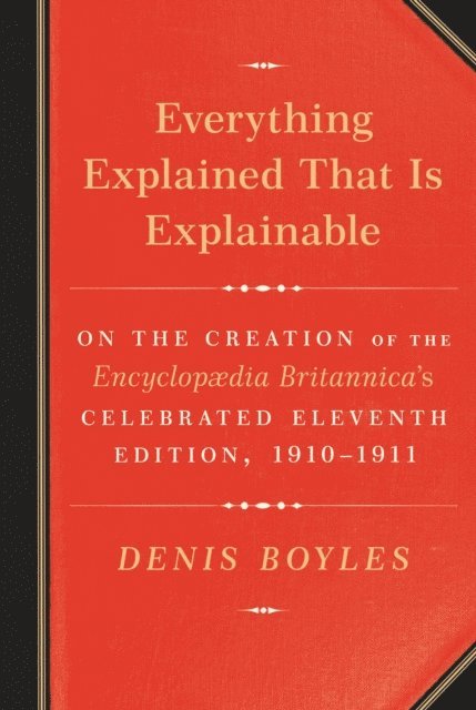 Denis Boyles - Everything Explained That Is Explainable, E-bok