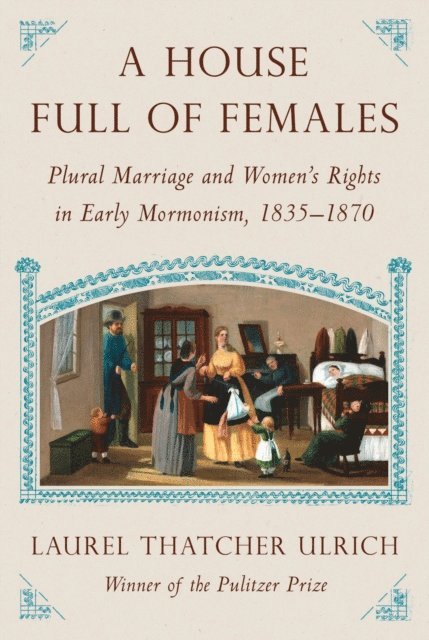 Laurel Thatcher Ulrich - House Full of Females, E-bok