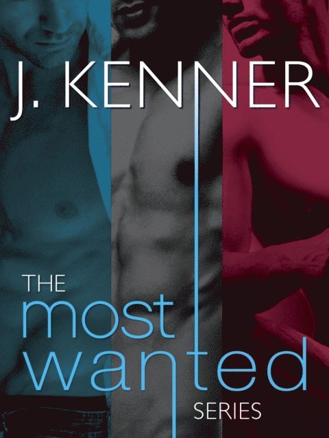 J. Kenner - Most Wanted Series 3-Book Bundle, E-bok