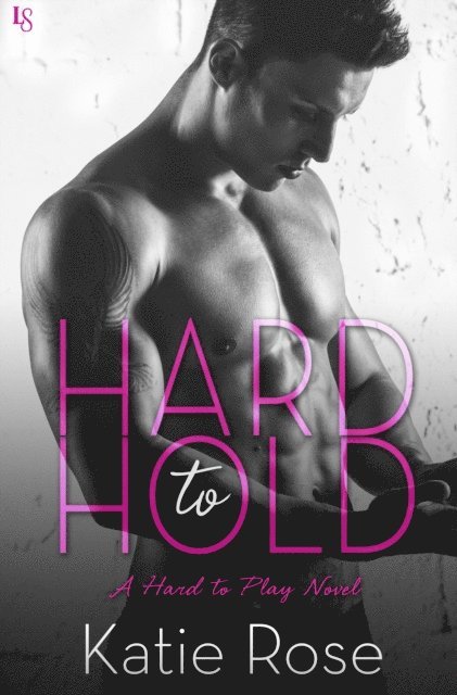Katie Rose - Hard to Hold, E-bok
