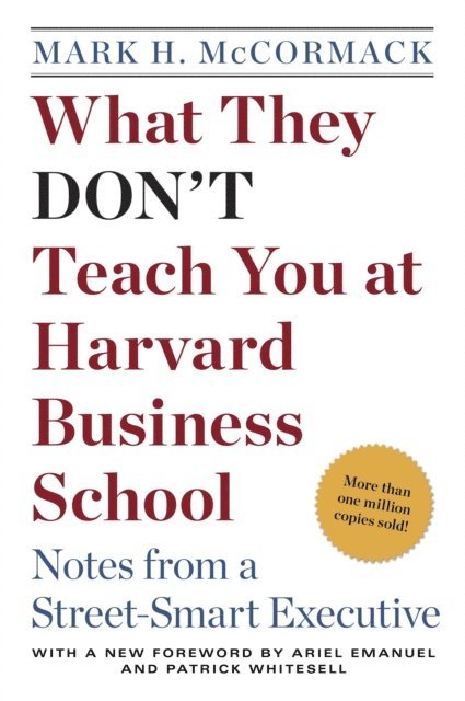 Mark H. McCormack - What They Don't Teach You at Harvard Business School, E-bok