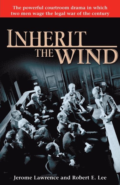 Robert E. Lee, Jerome Lawrence - Inherit the Wind, E-bok