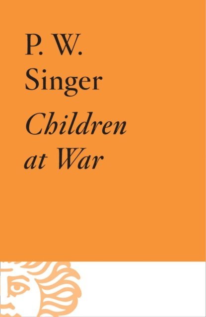 Peter W. Singer - Children at War, E-bok