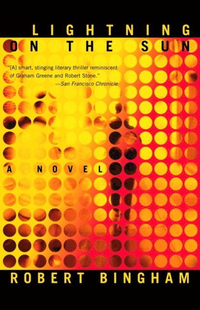 Robert Bingham - LIGHTNING ON THE SUN, E-bok