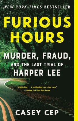 Casey Cep - Furious Hours: Murder, Fraud, and the Last Trial of Harper Lee, Häftad. Tillgänglighet: Lägg i varukorg