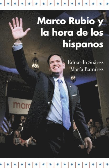 Maria Ramirez, Eduardo Suarez - Marco Rubio y la hora de los hispanos, E-bok