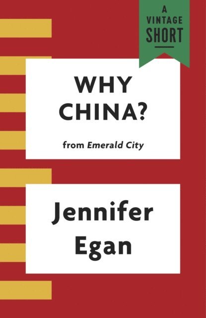 Jennifer Egan - Why China?, E-bok