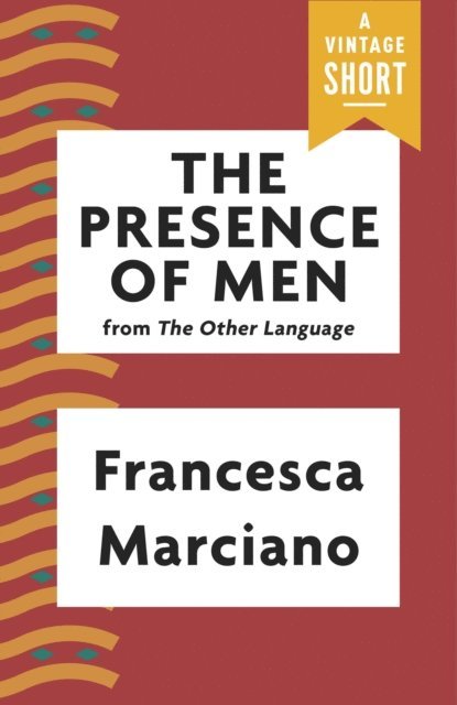 Francesca Marciano - Presence of Men, E-bok