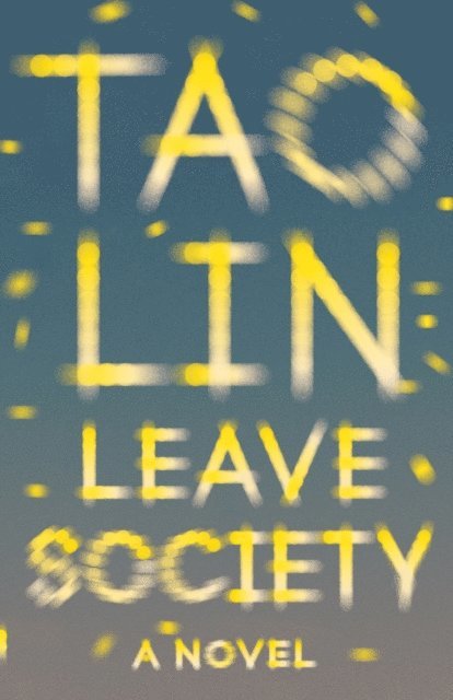 Tao Lin - Leave Society, E-bok
