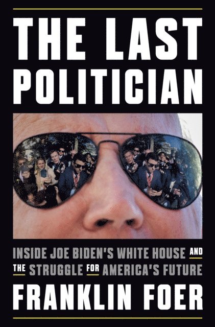 Franklin Foer - Last Politician, E-bok