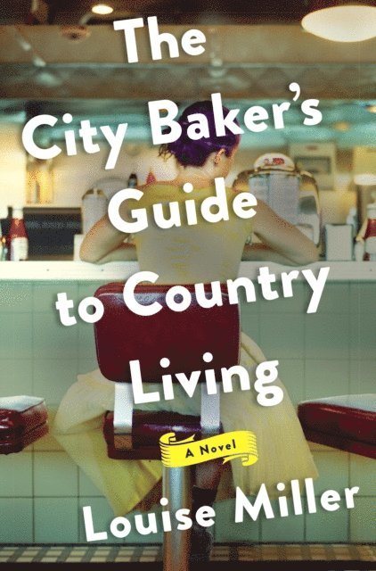 Louise Miller - City Baker's Guide to Country Living, E-bok