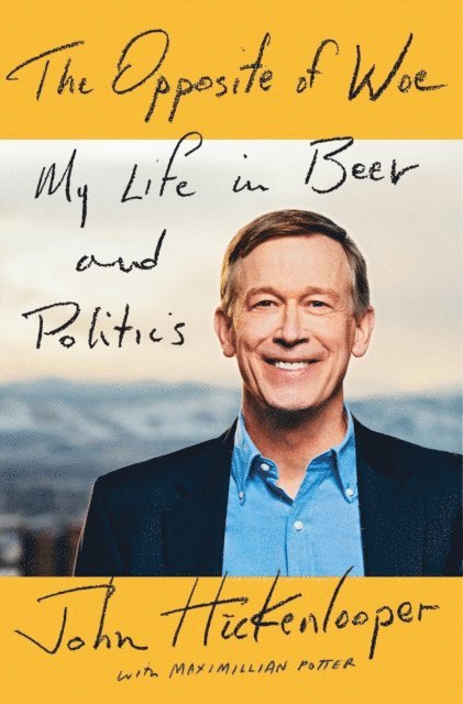 Maximillian Potter, John Hickenlooper - Opposite of Woe, E-bok