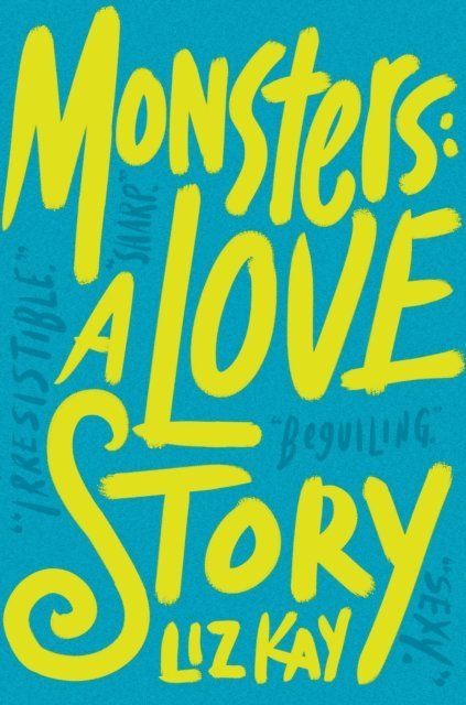Liz Kay - Monsters: A Love Story, E-bok