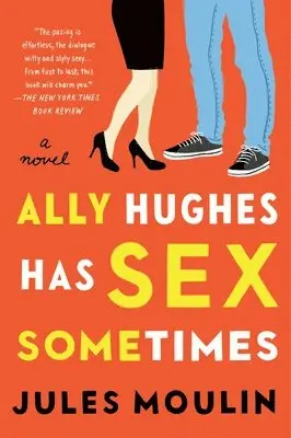 Jules Moulin - Ally Hughes Has Sex Sometimes, Häftad