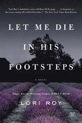 Lori Roy - Let Me Die in His Footsteps, Häftad