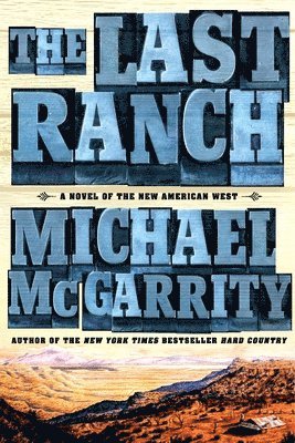 Michael McGarrity - The Last Ranch: A Novel of the New American West, Häftad