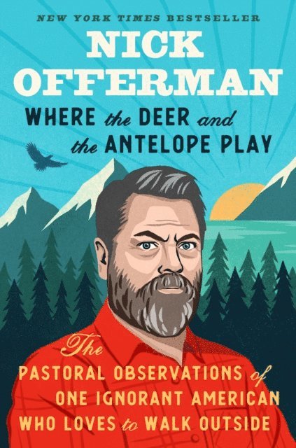 Nick Offerman - Where the Deer and the Antelope Play, E-bok