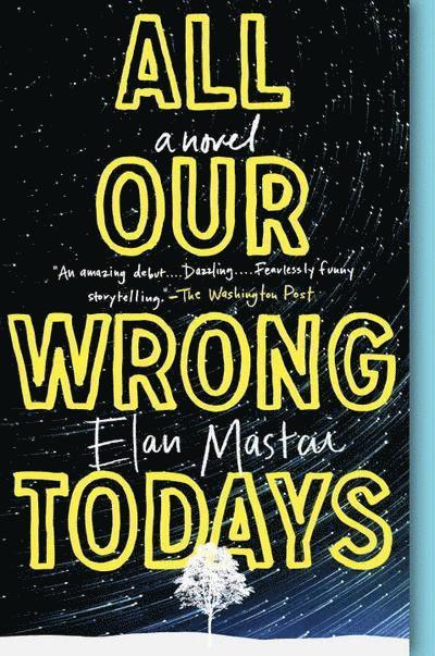 Elan Mastai - All Our Wrong Todays, Häftad